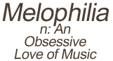 Melophilia - An Obsessive Love of Music